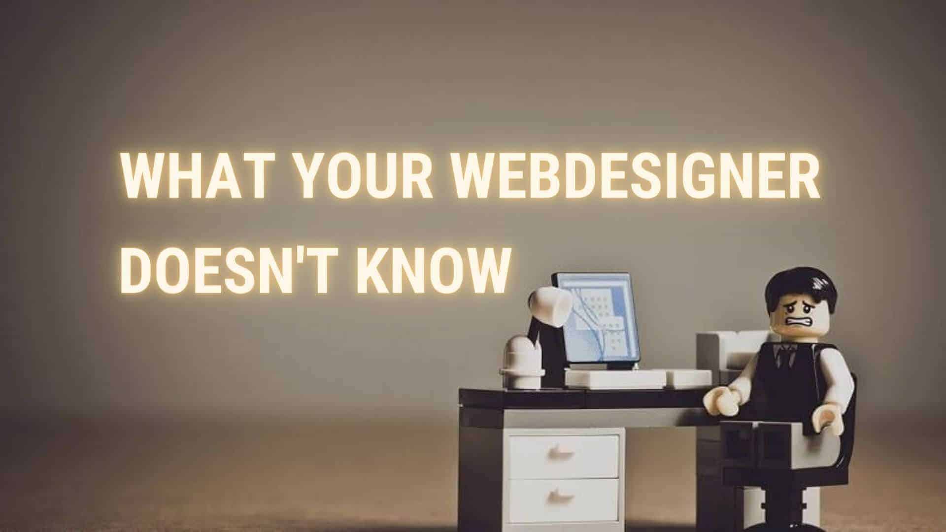 What your Web Designer doesn't know